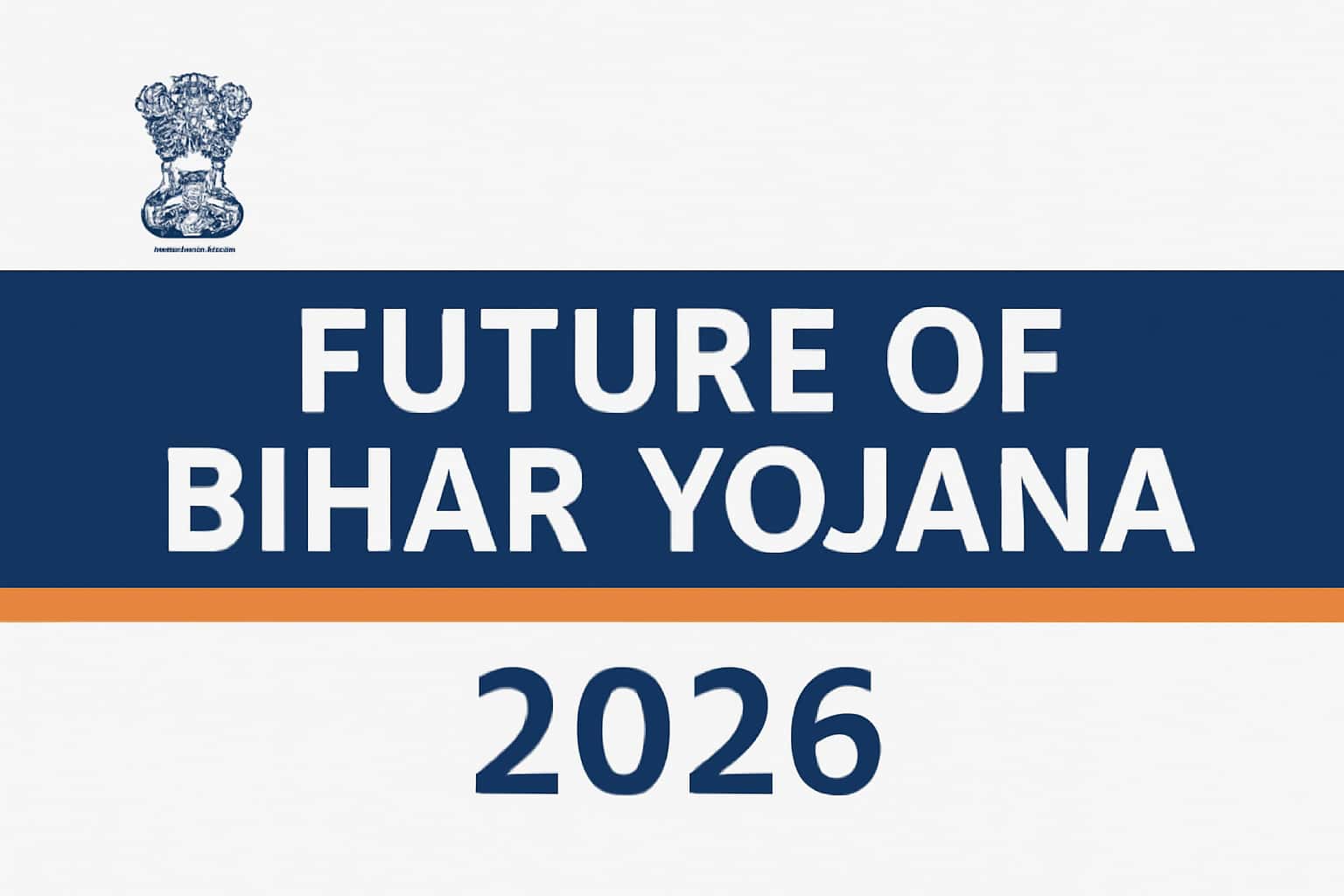 Future of Bihar Yojana in 2026