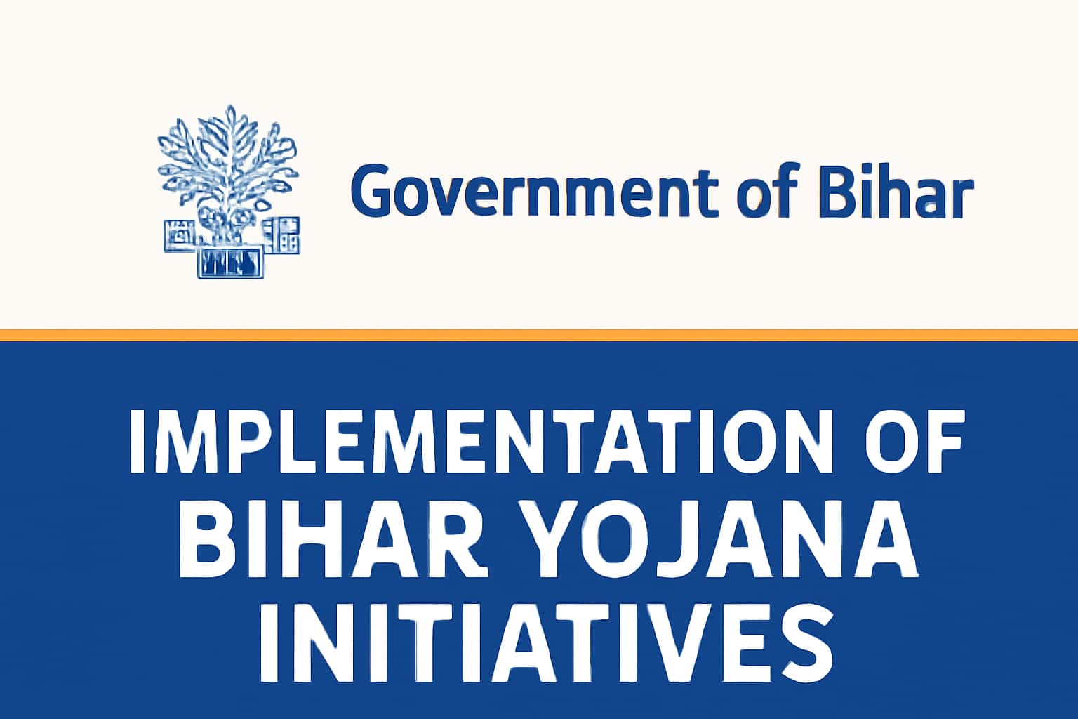 Implementation of Bihar Yojana Initiatives