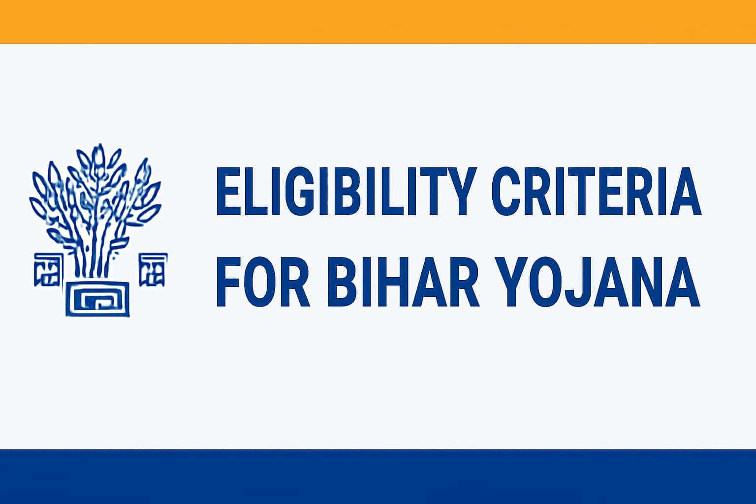 Eligibility Criteria for Bihar Yojana