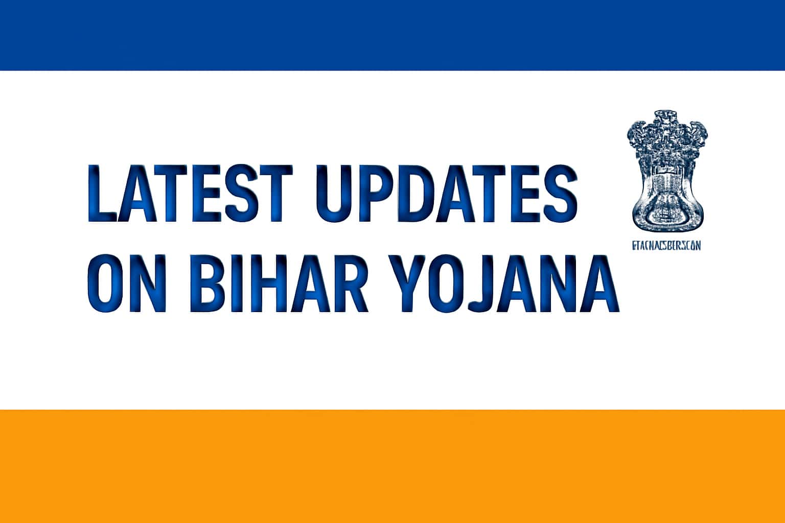 Latest Updates on Bihar Yojana